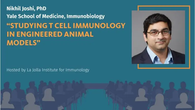 Graphic for an LJI-hosted seminar titled "Studying T cell immunology in engineered animal models," presented by Nikhil Joshi, Ph.D., for Yale School of Medicine, Immunobiology